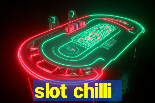 slot chilli