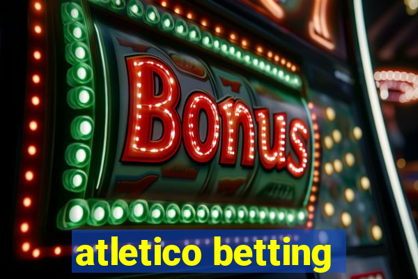 atletico betting