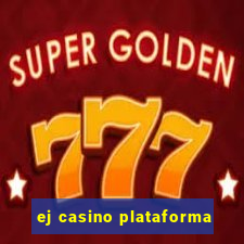 ej casino plataforma