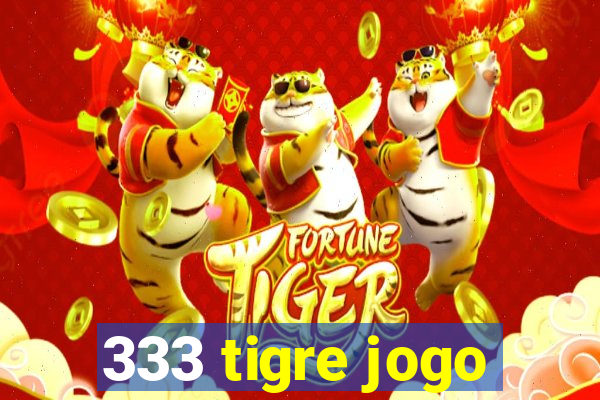 333 tigre jogo