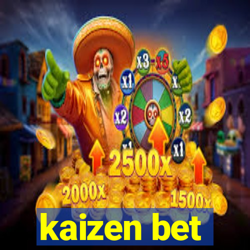 kaizen bet