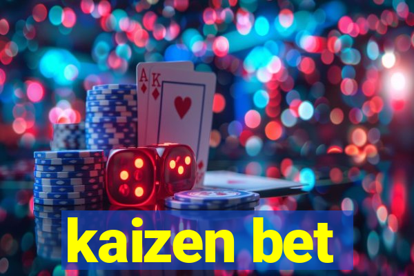 kaizen bet