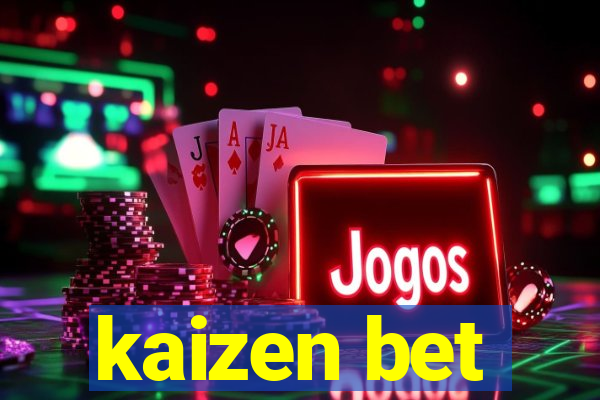 kaizen bet