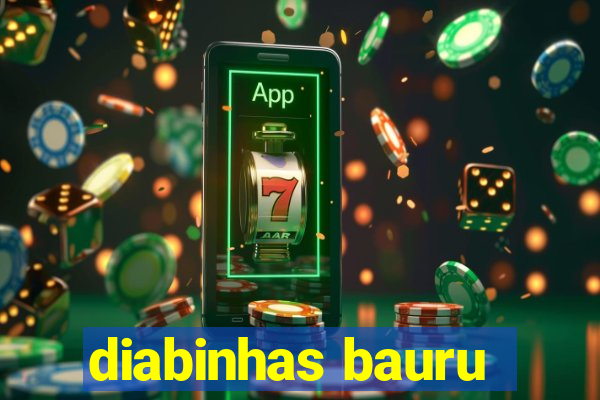 diabinhas bauru
