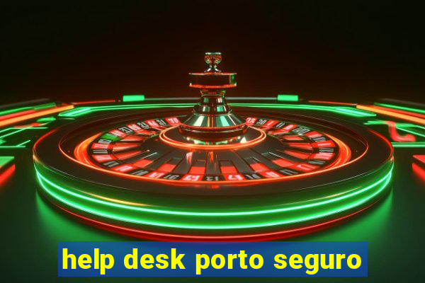 help desk porto seguro