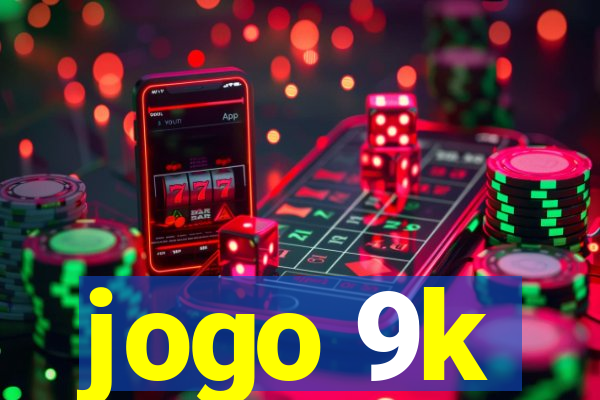 jogo 9k