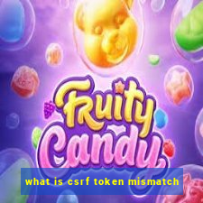 what is csrf token mismatch