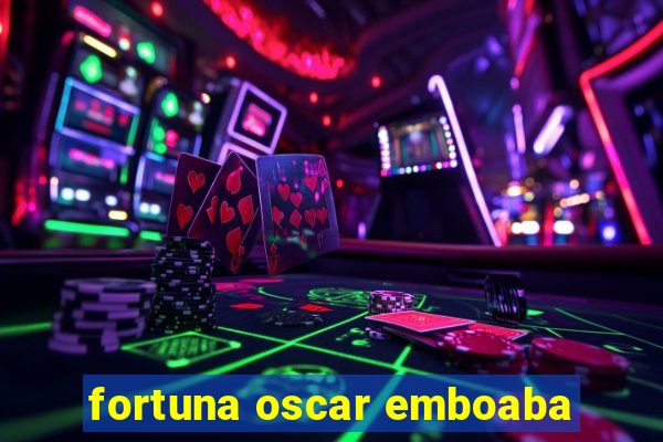 fortuna oscar emboaba