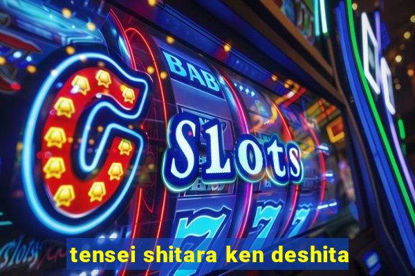 tensei shitara ken deshita