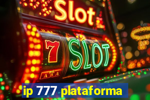 ip 777 plataforma