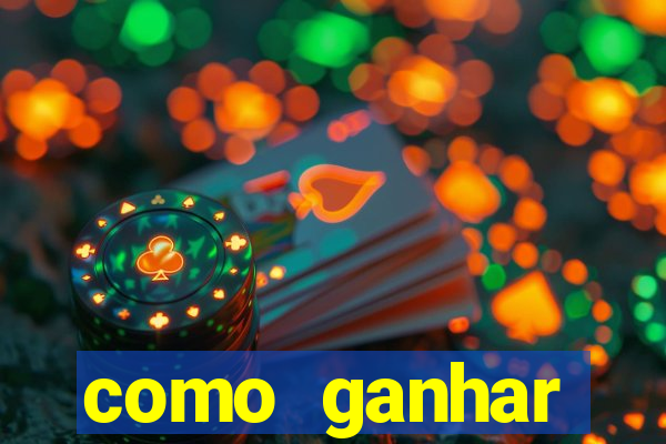 como ganhar dinheiro sem pagar nada