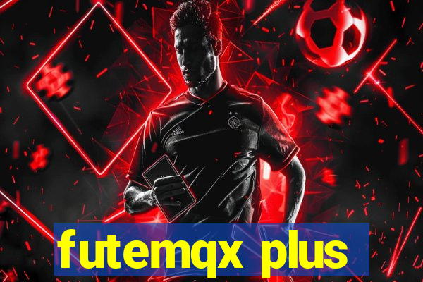 futemqx plus