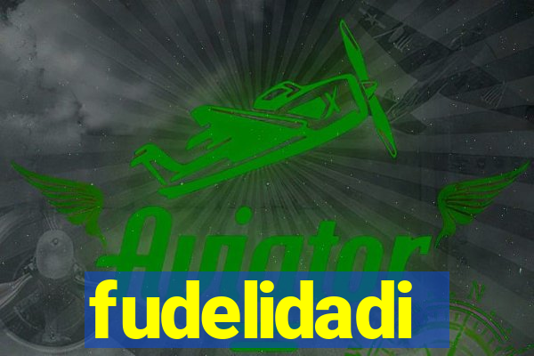 fudelidadi