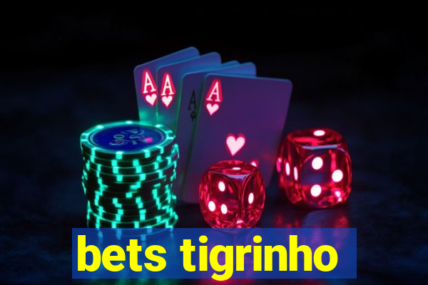 bets tigrinho