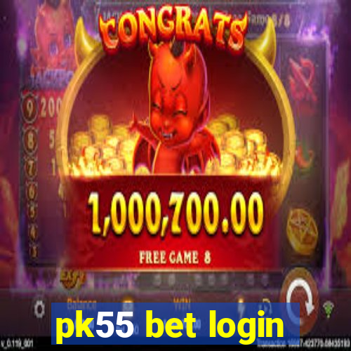 pk55 bet login