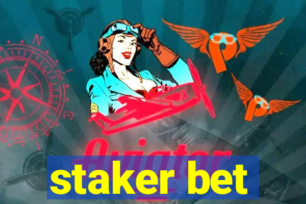staker bet