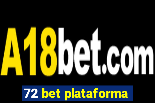72 bet plataforma