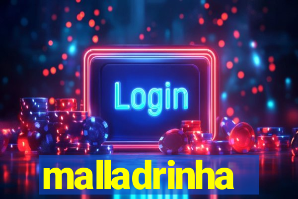 malladrinha