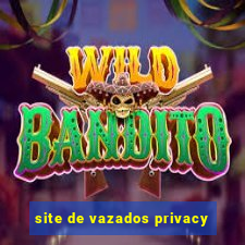 site de vazados privacy