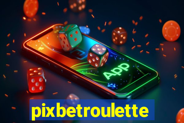 pixbetroulette