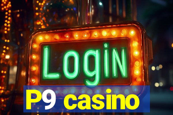 P9 casino