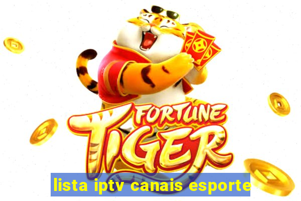 lista iptv canais esporte