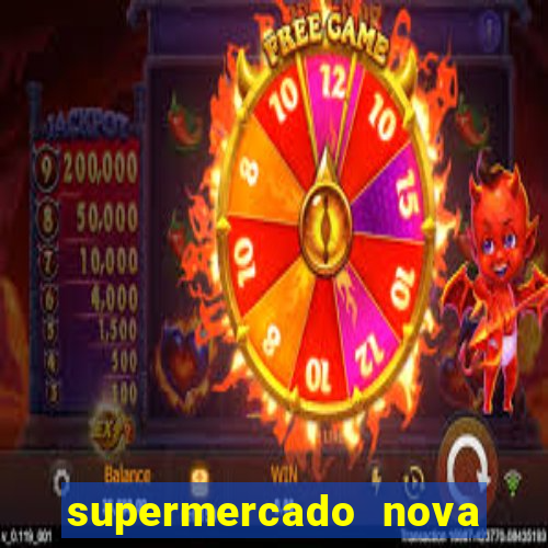 supermercado nova gera  o vila cisper
