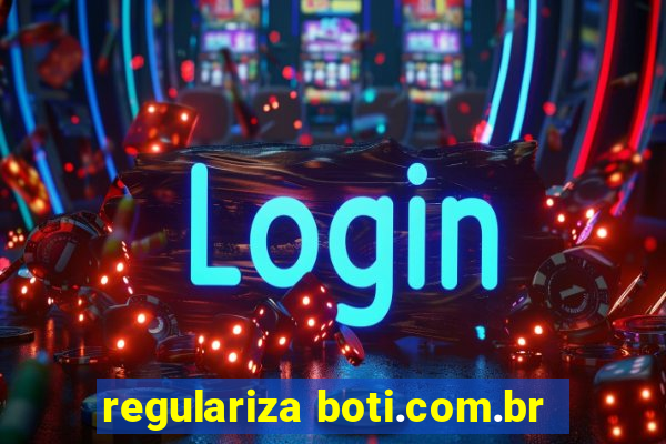 regulariza boti.com.br