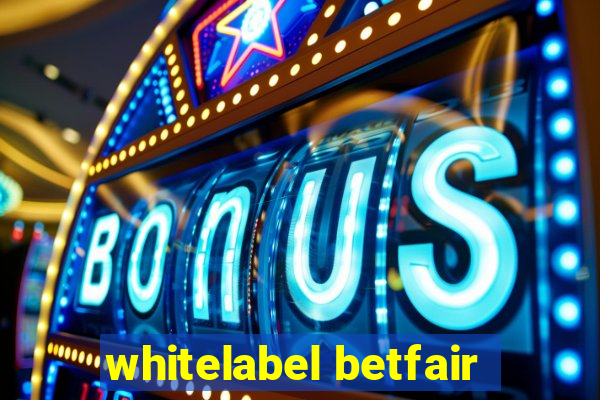 whitelabel betfair