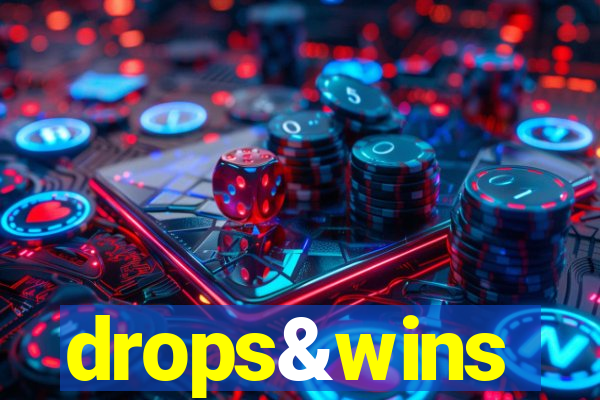 drops&wins
