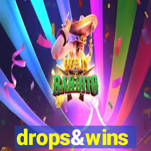 drops&wins