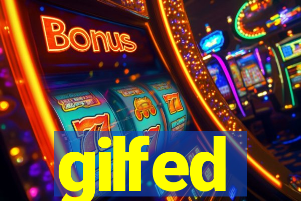 gilfed