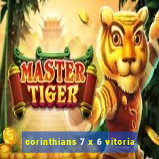 corinthians 7 x 6 vitoria