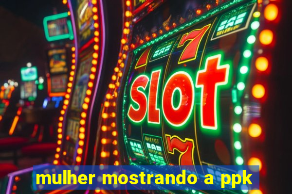 mulher mostrando a ppk