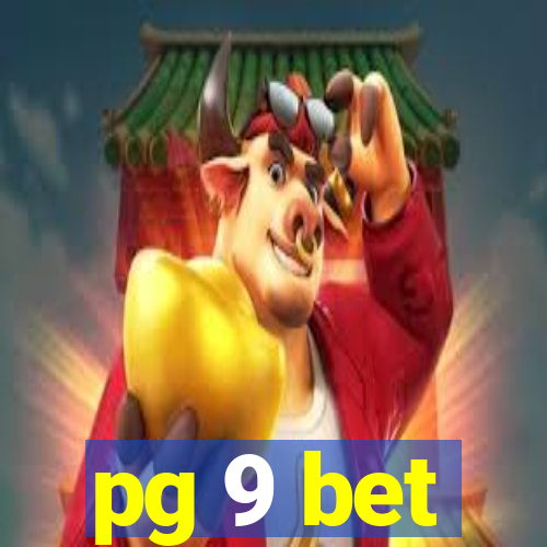 pg 9 bet