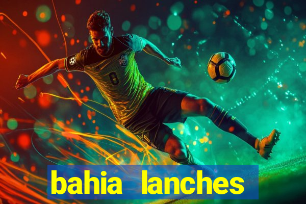 bahia lanches franca santa efigenia telefone