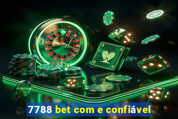 7788 bet com e confiável