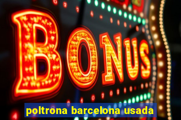 poltrona barcelona usada