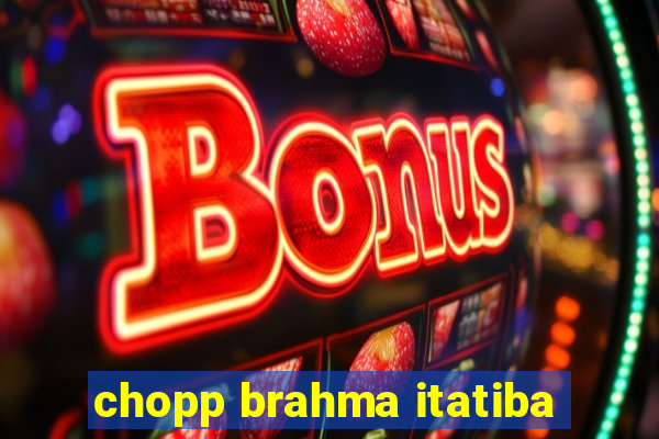 chopp brahma itatiba