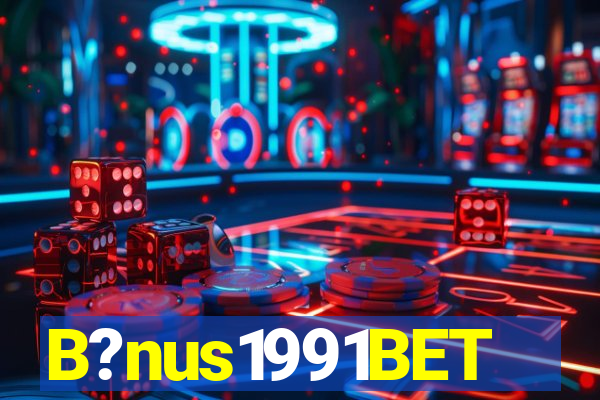 B?nus1991BET