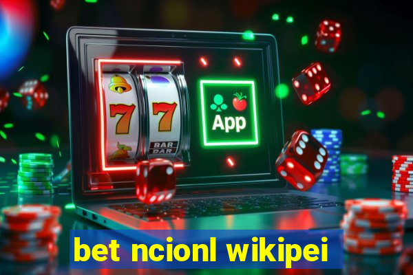 bet ncionl wikipei