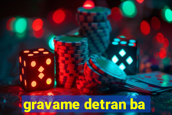 gravame detran ba