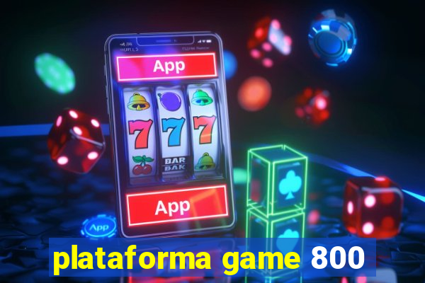 plataforma game 800