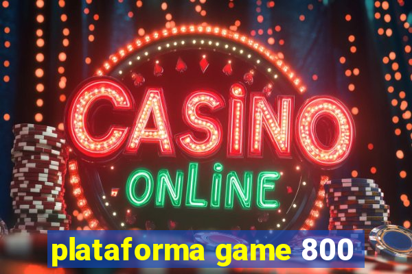plataforma game 800