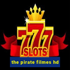 the pirate filmes hd