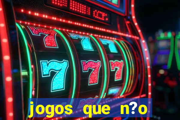 jogos que n?o precisa depositar para sacar