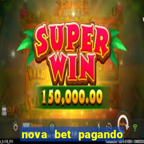 nova bet pagando no cadastro
