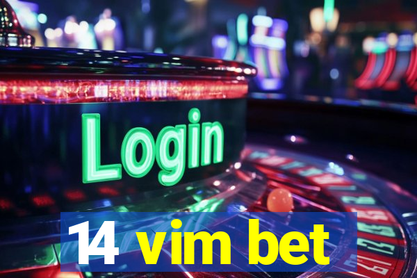 14 vim bet