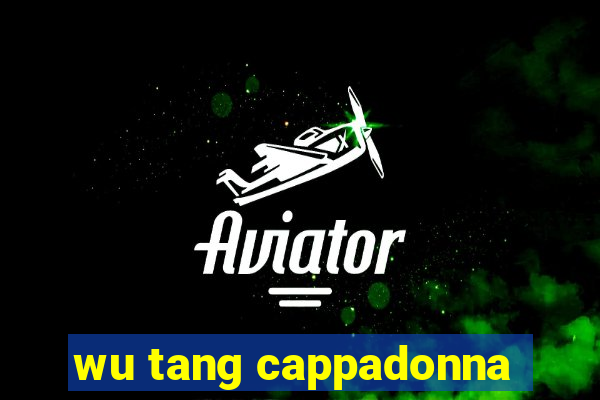 wu tang cappadonna