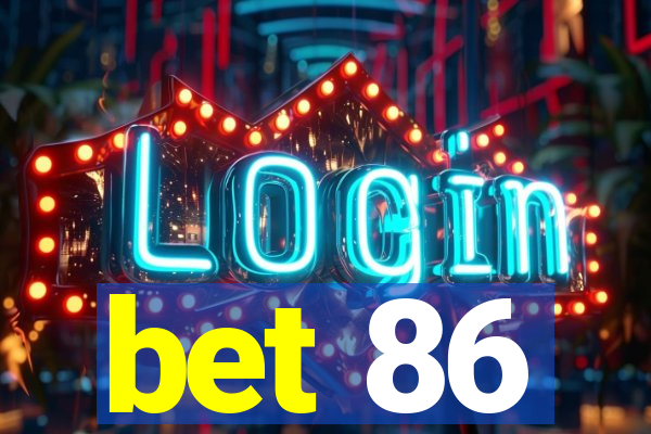 bet 86